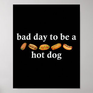 Schlechter Tag, um ein Hot Dog Lustiges 4. Juli-Sh Poster