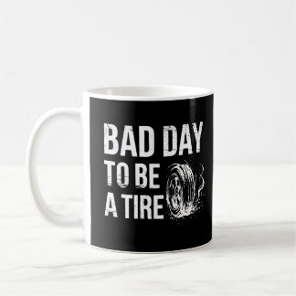 Schlechter Tag Um Ein Reifen Zu Sein Auto-Burnout Kaffeetasse