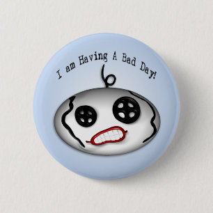 Schlechter Tagesknopf Button