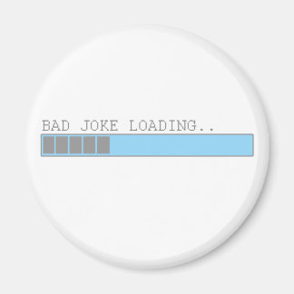 Schlechter Witz beim Laden lustiger Späße für Typ  Magnet