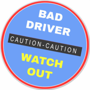Schlechtes-Fahrer-Schild - Blau Achtung Aufpassen Aufkleber