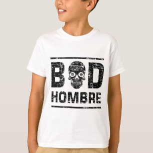 Schlechtes Hombre T-Shirt