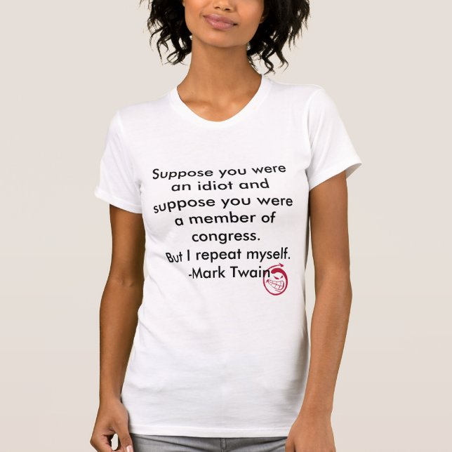 Schlechtes Lächeln, nimmt an, dass Sie ein Idiot T-Shirt (Vorderseite)