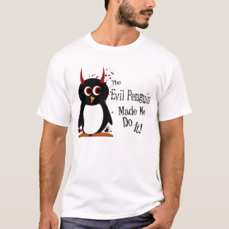 Schlechtes Penguin™ ließ mich es tun T-Shirt