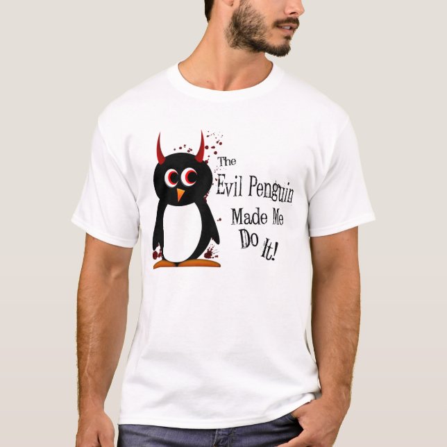 Schlechtes Penguin™ ließ mich es tun T-Shirt (Vorderseite)