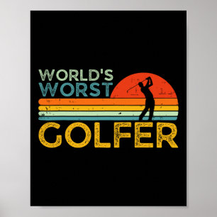 Schlechtester Golfer der Welt Lustiger Golf-Enthus Poster