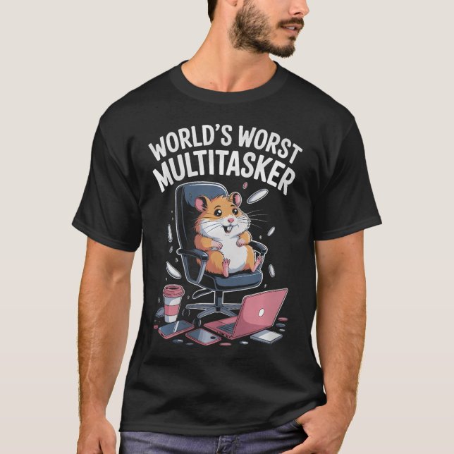 Schlechtester Multitasker der Welt Lustiger Hamste T-Shirt (Vorderseite)