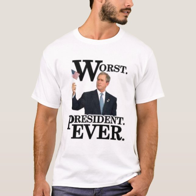 "Schlechtester T - Shirt Präsidenten-Ever"! (Vorderseite)