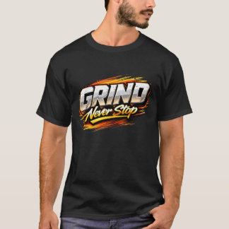 Schleif Nie Auf Metallischen Hustle Gym T-Shirt