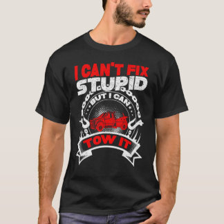 Schleppfahrer Ich kann den Dummkopf nicht reparier T-Shirt