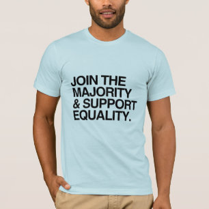 SCHLIESS DICH DER MEHRHEIT AN UND UNTERSTÜTZE GLEI T-Shirt