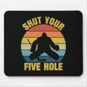 Schließe Dein Fünf-Loch-Funny-Eishockey-Torhüter-R Mousepad