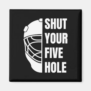Schließe Dein Fünf-Loch-Lustige-Hockey-Torhüter-Sp Magnet