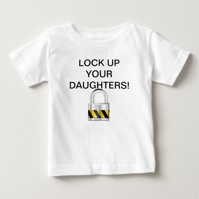 Schließe deine Töchter ab! Baby T-shirt (Vorderseite)