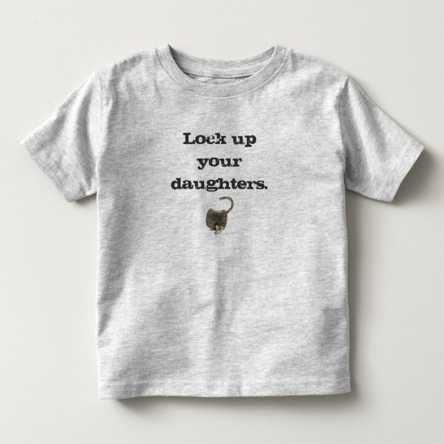 Schließe deine Töchter ab. Kleinkind T-shirt (Vorderseite)