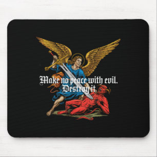Schließe keinen Frieden mit dem Bösen Erzengel Mic Mousepad