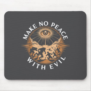 Schließe keinen Frieden mit dem Bösen Erzengel Mic Mousepad