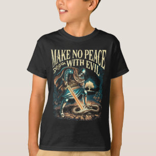 Schließe keinen Frieden mit dem Bösen Erzengel Mic T-Shirt