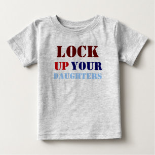 SCHLIESSEN SIE, HERAUF ZU, IHR, TÖCHTER BABY T-SHIRT