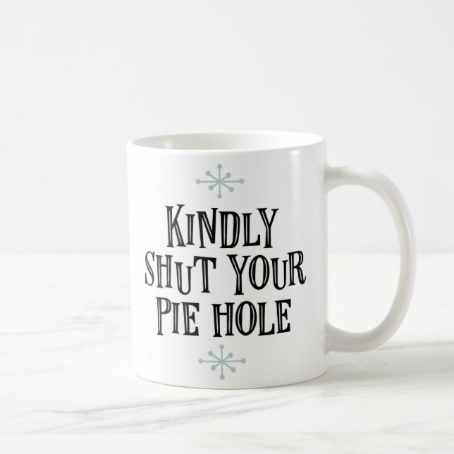 "Schließen Sie nett Ihr Torten-Loch" Kaffeetasse (Rechts)