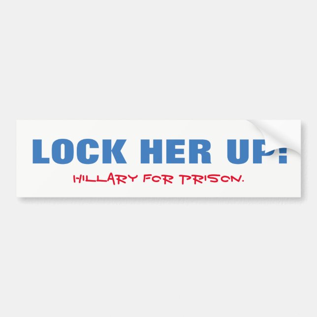 Schließen Sie sie oben zu! Hillary für Gefängnis! Autoaufkleber (Vorne)