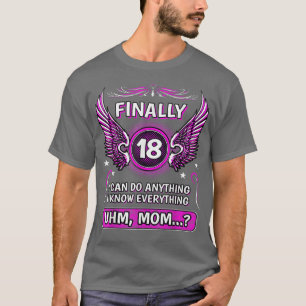 Schließlich 18 uhm Mama 18 T-Shirt