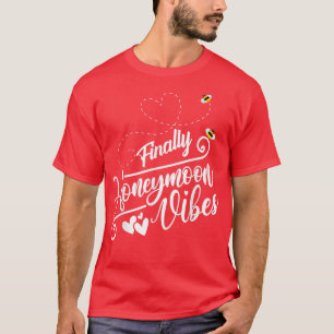Schließlich Honeymoonin vibes Bride Groom Honeymoo T-Shirt