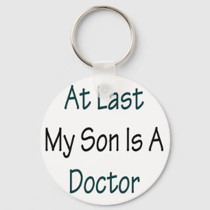 Schließlich ist mein Sohn ein Doktor Schlüsselanhänger