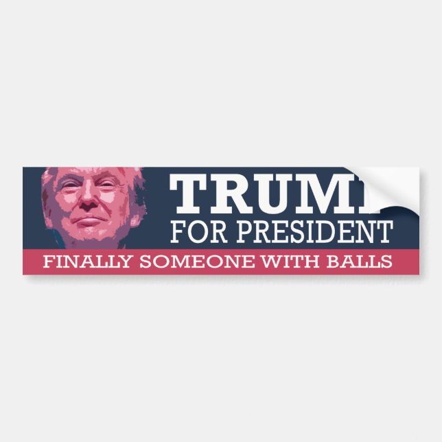 Schließlich jemand mit Bällen - Trumpf für Autoaufkleber (Vorne)