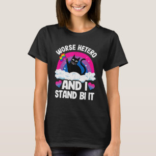 Schlimmer Hetero und ich stehe da vor der bisexuel T-Shirt