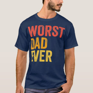 Schlimmster Vater je schrecklich schlechter Vater  T-Shirt