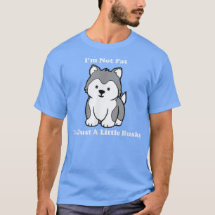 Schlittenhund Funny Huskieses Ich bin nicht dick,  T-Shirt