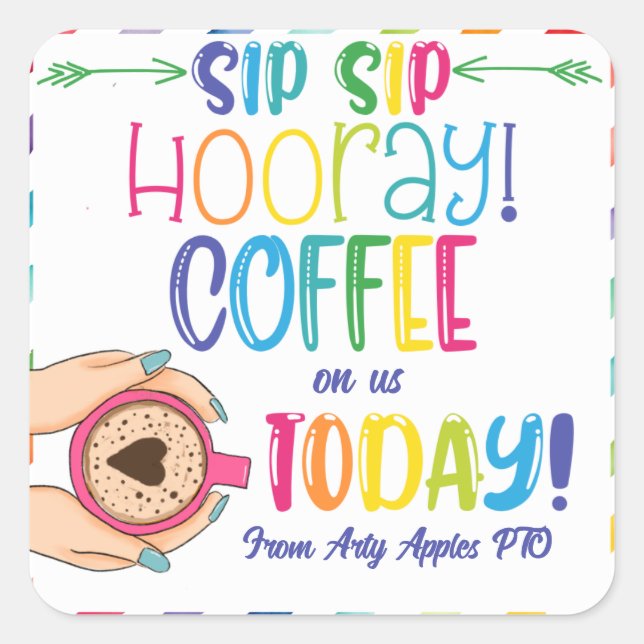 Schluck Hooray Kaffee auf mir heute Geschenk Quadratischer Aufkleber (Vorderseite)