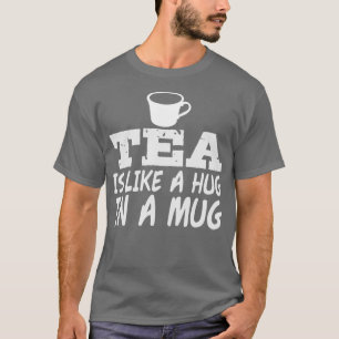 Schlucken in einer Tasse Joke Tea Drinker Lover Te T-Shirt