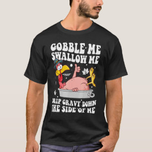Schlucken Sie mir den Tropfen tief in die Seite T-Shirt