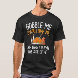 Schlucken Sie mir den Tropfen tief in die Seite T-Shirt