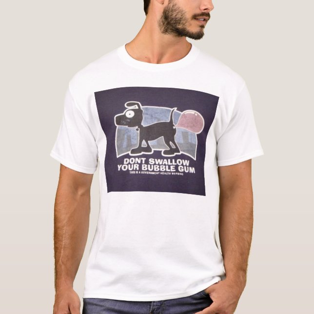 schlucken Sie nicht Ihren Kaugummi T-Shirt (Vorderseite)