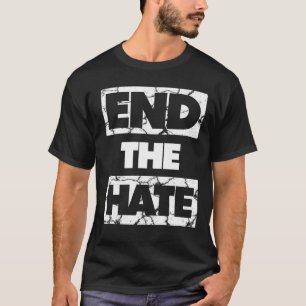 Schluss mit dem Hass ohne schikanöse rassistische T-Shirt