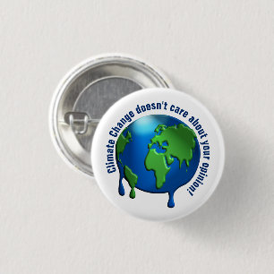 Schmelze Erde: "Der Klimawandel ist egal..." Button