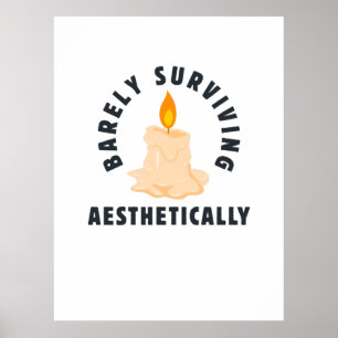 Schmelzende Kerze "Ästhetisch gerade noch so überl Poster