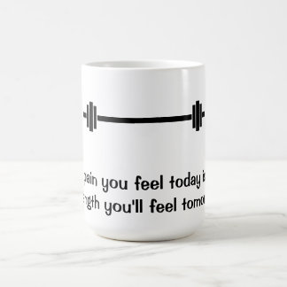 Schmerz glauben Sie heute Zitat-Tasse Kaffeetasse