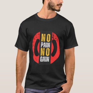 "Schmerz ist gleich Fortschritt: kein Schmerz, kei T-Shirt