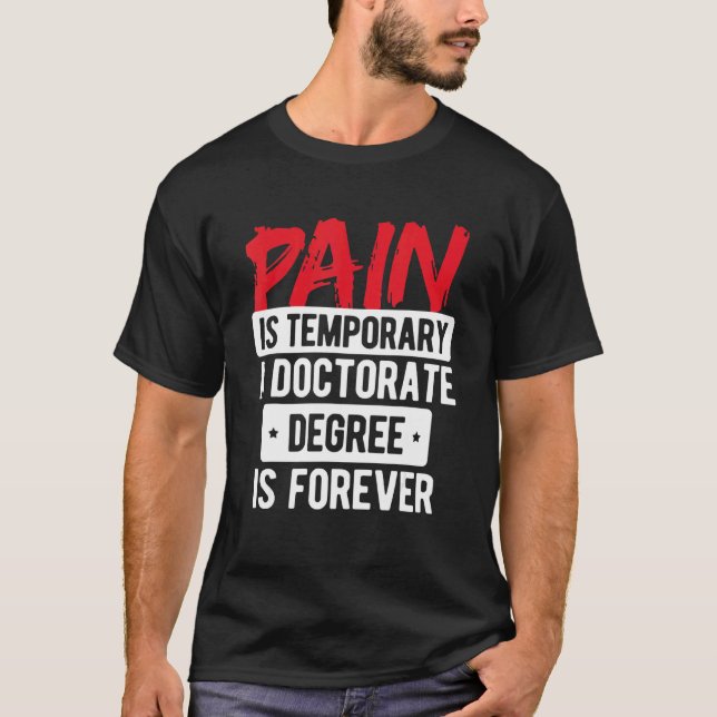 Schmerz ist vorübergehend Doktoratgrad ist für imm T-Shirt (Vorderseite)