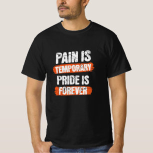 Schmerz ist vorübergehend, Stolz ist für immer - M T-Shirt
