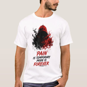 Schmerz ist vorübergehend Stolz ist für immer T-Sh T-Shirt