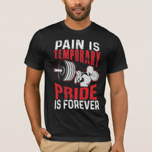 Schmerz ist vorübergehend Stolz ist für immer T-Shirt