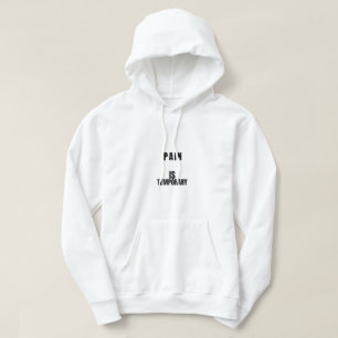 Schmerz ist vorübergehend T-Shirt Hoodie
