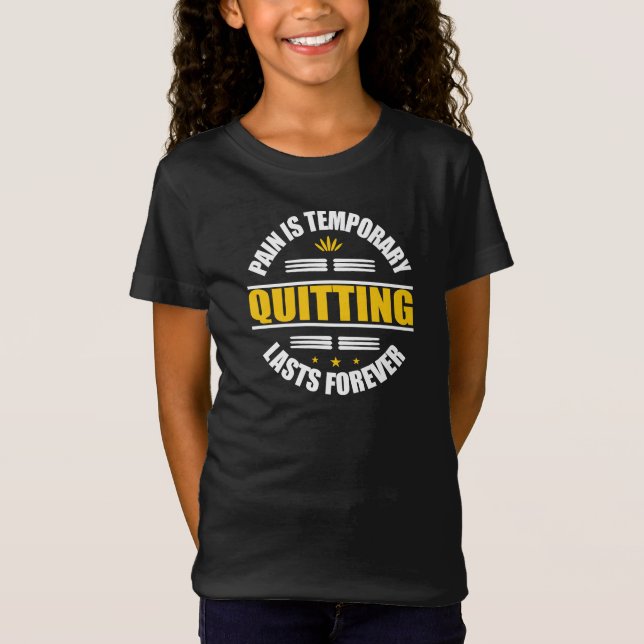 Schmerz ist vorübergehendes Aussetzen für immer T-Shirt (Vorderseite)