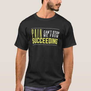 Schmerz kann mich nicht vom Erfolg abhalten - Zita T-Shirt
