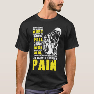 Schmerzen - Beste Lektionen - Gym Workout Motivier T-Shirt